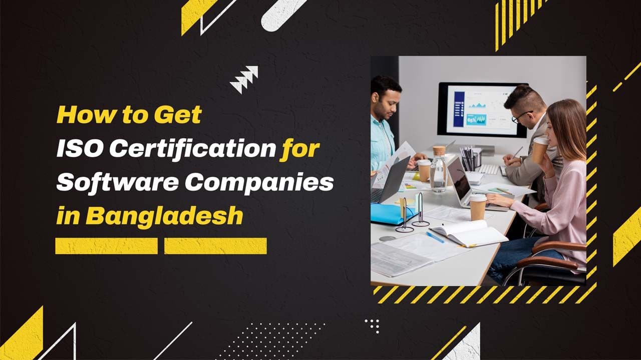How to Get ISO Certification for Software/IT Companies in Bangladesh: A Complete Guide